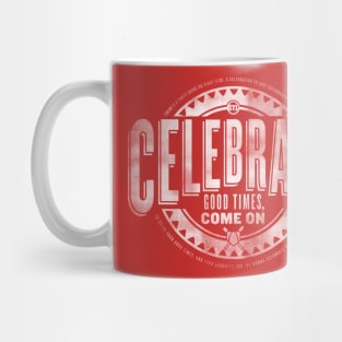 Celebrate Good Times Mug